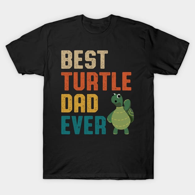 Best Turtle Dad Ever Retro Vintage  Father's Day Gift T-Shirt by vip.pro123